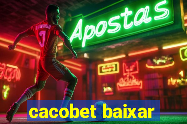 cacobet baixar